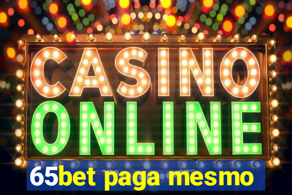 65bet paga mesmo